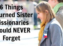 6 Things Returned Sister Missionaries Should NEVER Forget