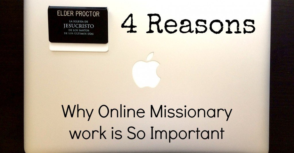 4 Reasons Why Online Missionary Work is So Important