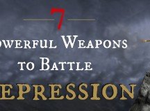 7 Powerful Weapons to Battle Depression